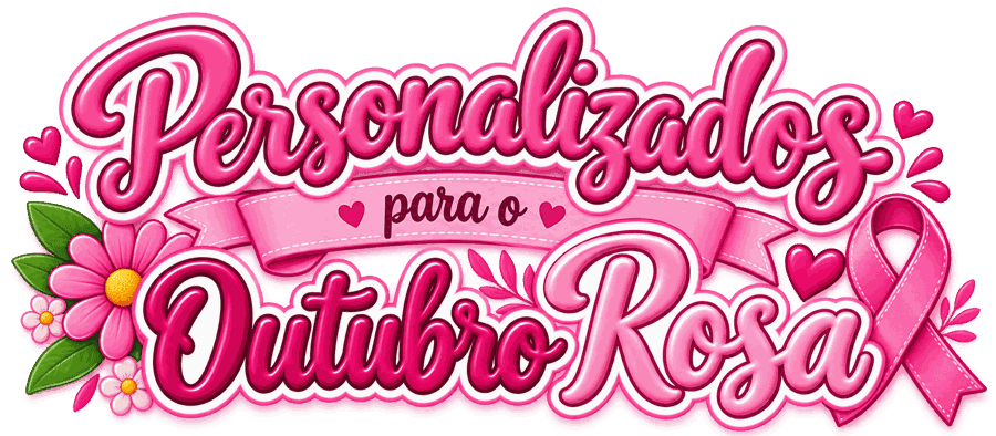 Personalizados para o Outubro Rosa